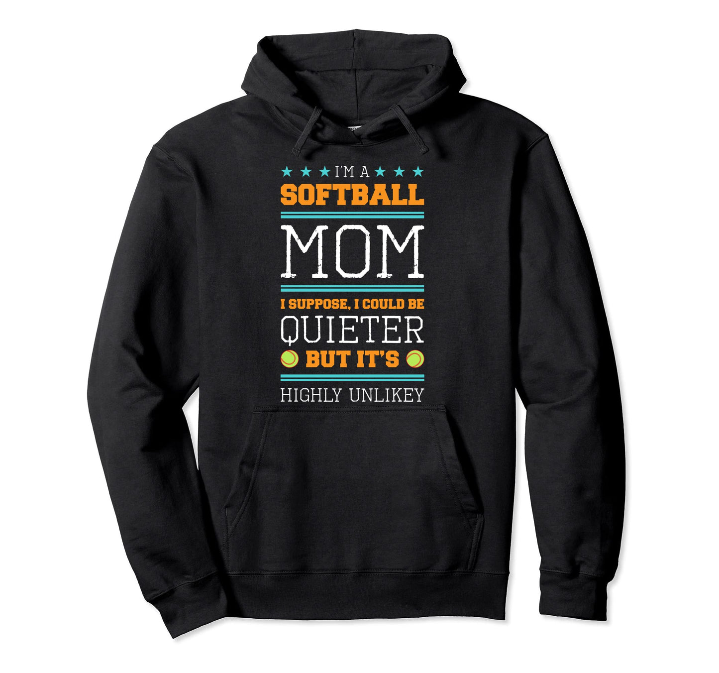 Im Softball Mom Quieter Unlikey Hoodie - Custom Art Print for Adults - T-Shirt, Sweatshirt, Hoodie