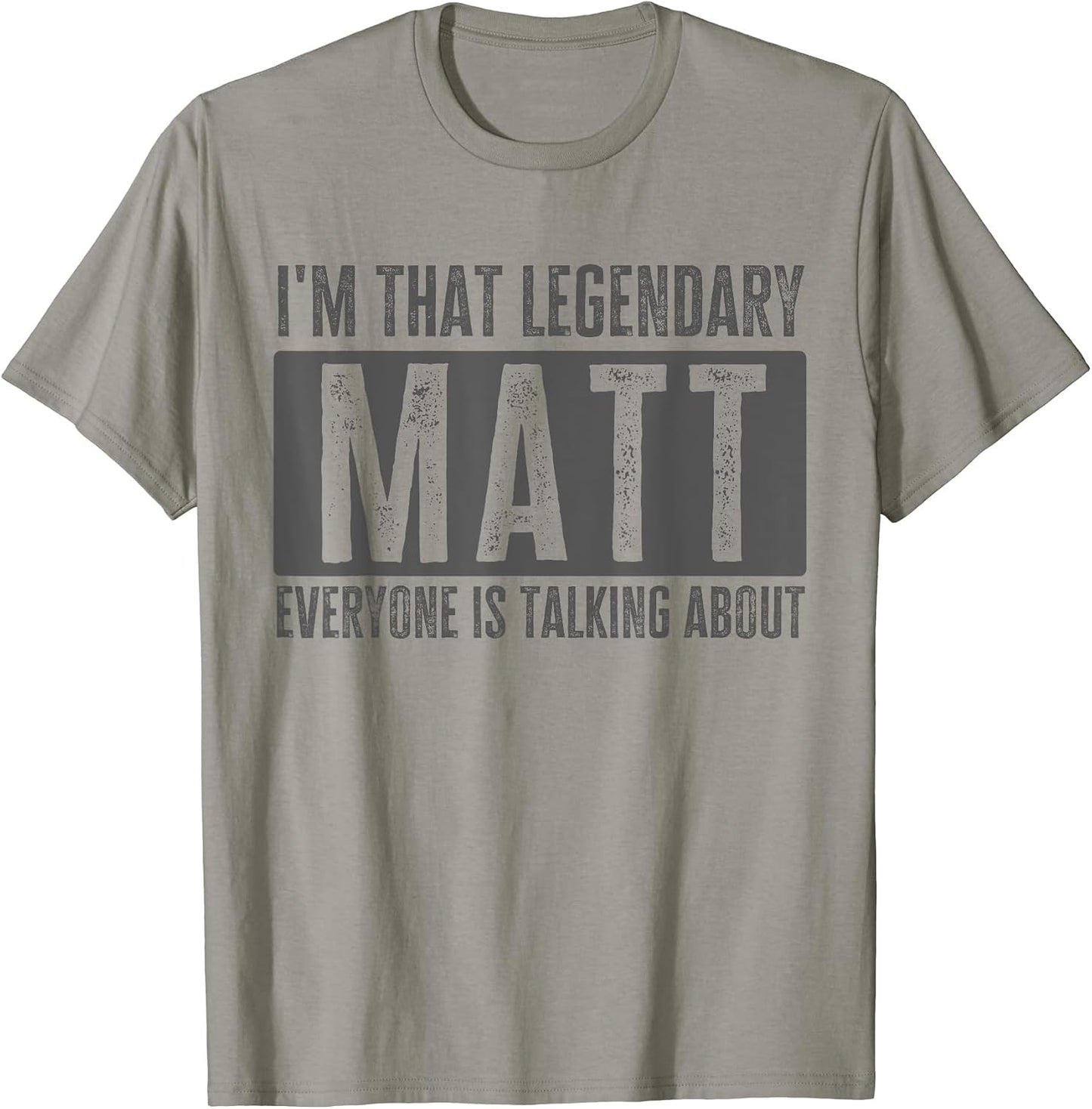 Legendary Matt Funny Quote Apparel - Adult & Kids T-Shirts, Sweatshirts & Hoodies apparel design preview 1