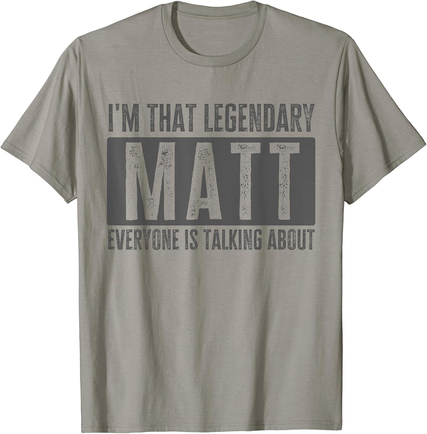 Legendary Matt Funny Quote Apparel - Adult & Kids T-Shirts, Sweatshirts & Hoodies apparel design preview 1