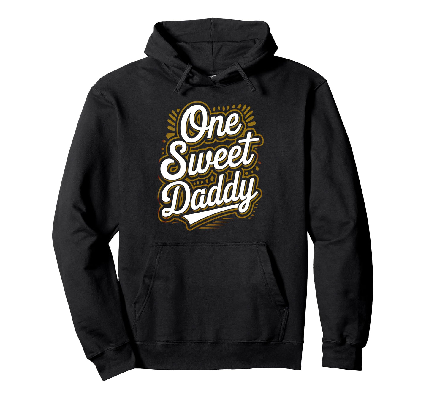 One Sweet Daddy Typography Valentines Hoodie - Streetwear Style for Adults - T-Shirt, Sweatshirt, Hoodie