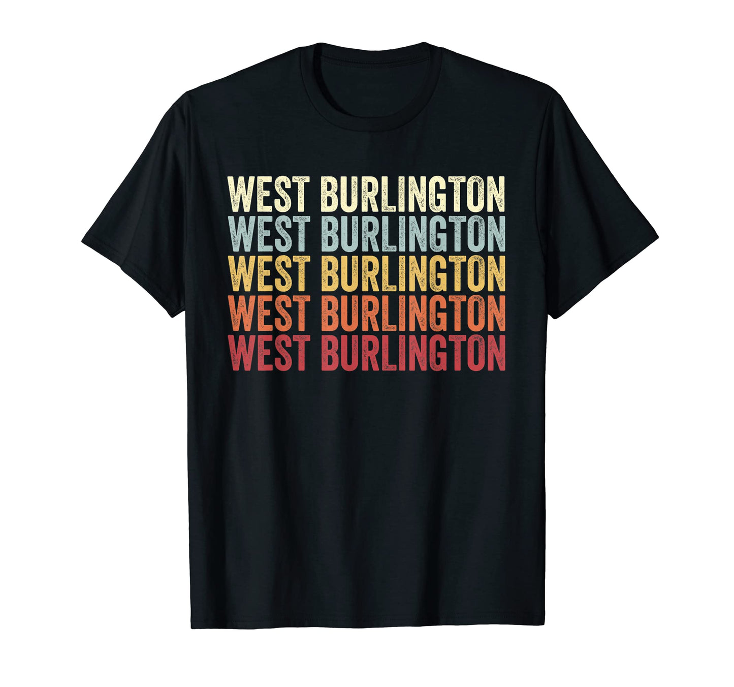 West Burlington Iowa West Burlington T-Shirt - Casual Everyday Wear Unisex - T-Shirt, Sweatshirt, Hoodie