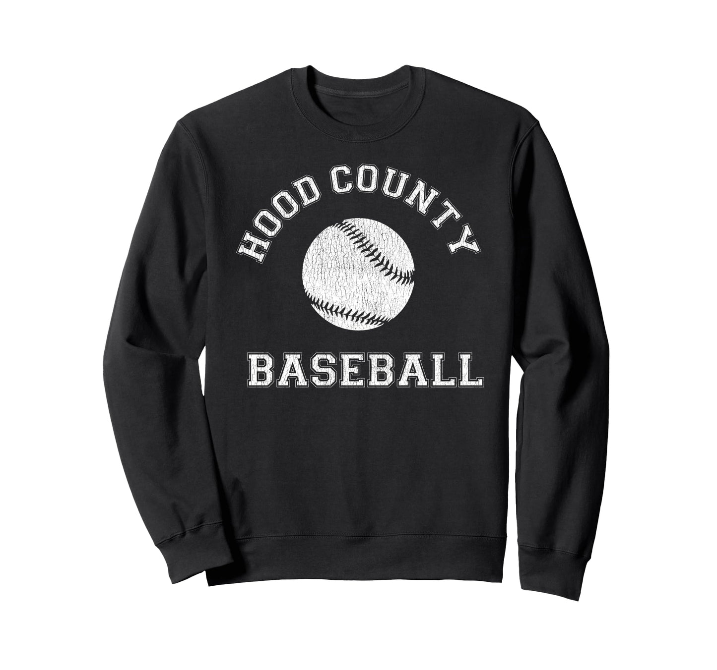 Hood County Baseball Distressed Sweatshirt - Casual Everyday Wear Men Women - T-Shirt, Sweatshirt, Hoodie