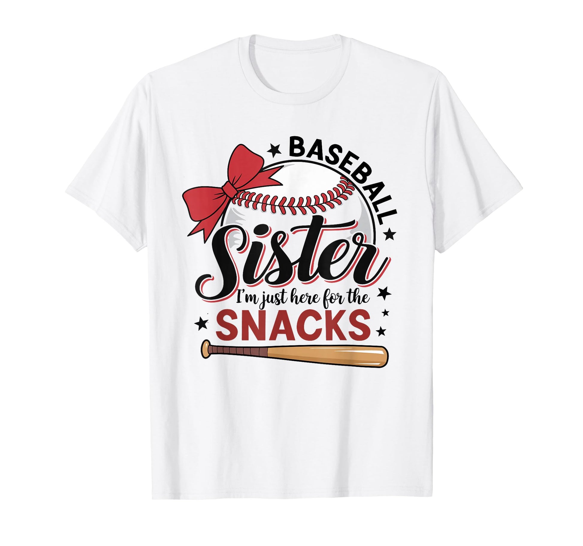 Funny Baseball Sister Im Just Here T-Shirt - Fun Novelty Design Men Women - T-Shirt, Sweatshirt, Hoodie