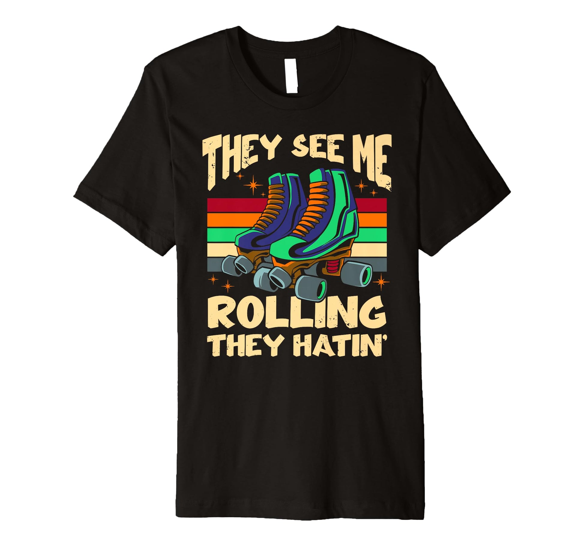 Im Rolling They Hatin Funny 70S T-Shirt - Fun Novelty Design for Adults - T-Shirt, Sweatshirt, Hoodie