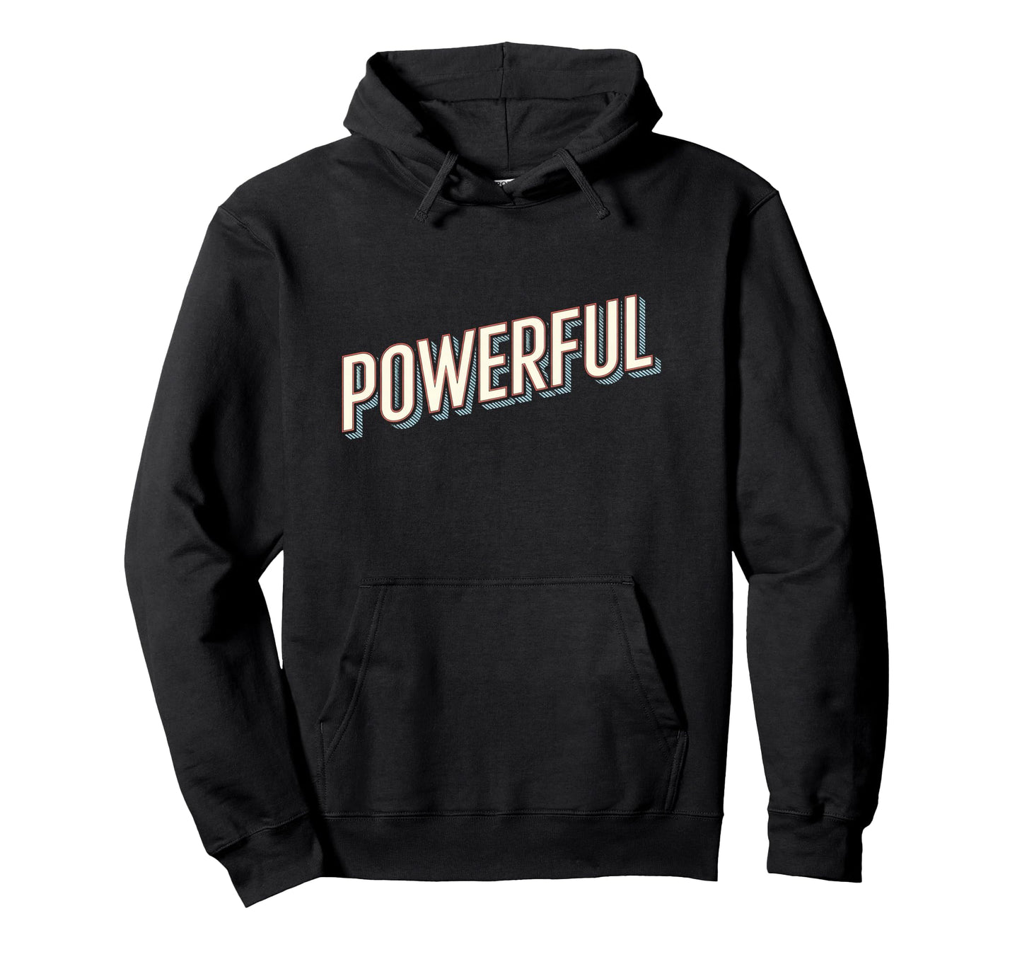 Motivational Powerful Typography Hoodie - Trendy Graphic for Adults - T-Shirt, Sweatshirt, Hoodie