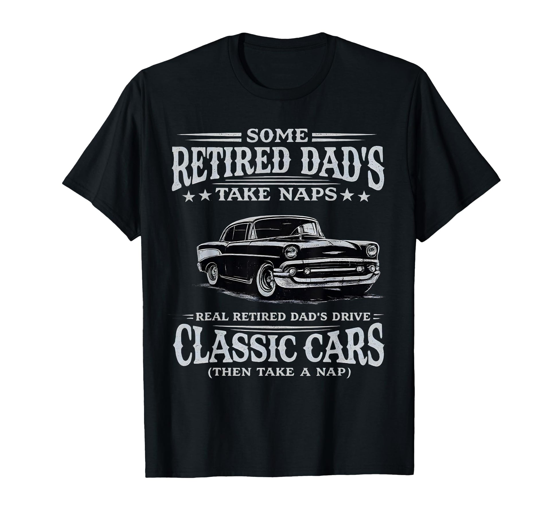 Retired Dad Car Funny Retirement T-Shirt - Fun Novelty Design for Adults - T-Shirt, Sweatshirt, Hoodie