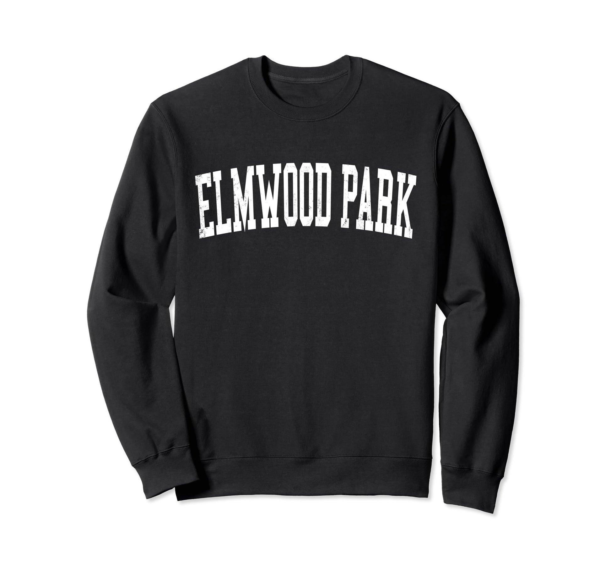 Elmwood Park Nj Distressed Sweatshirt - Casual Everyday Wear Men Women - T-Shirt, Sweatshirt, Hoodie