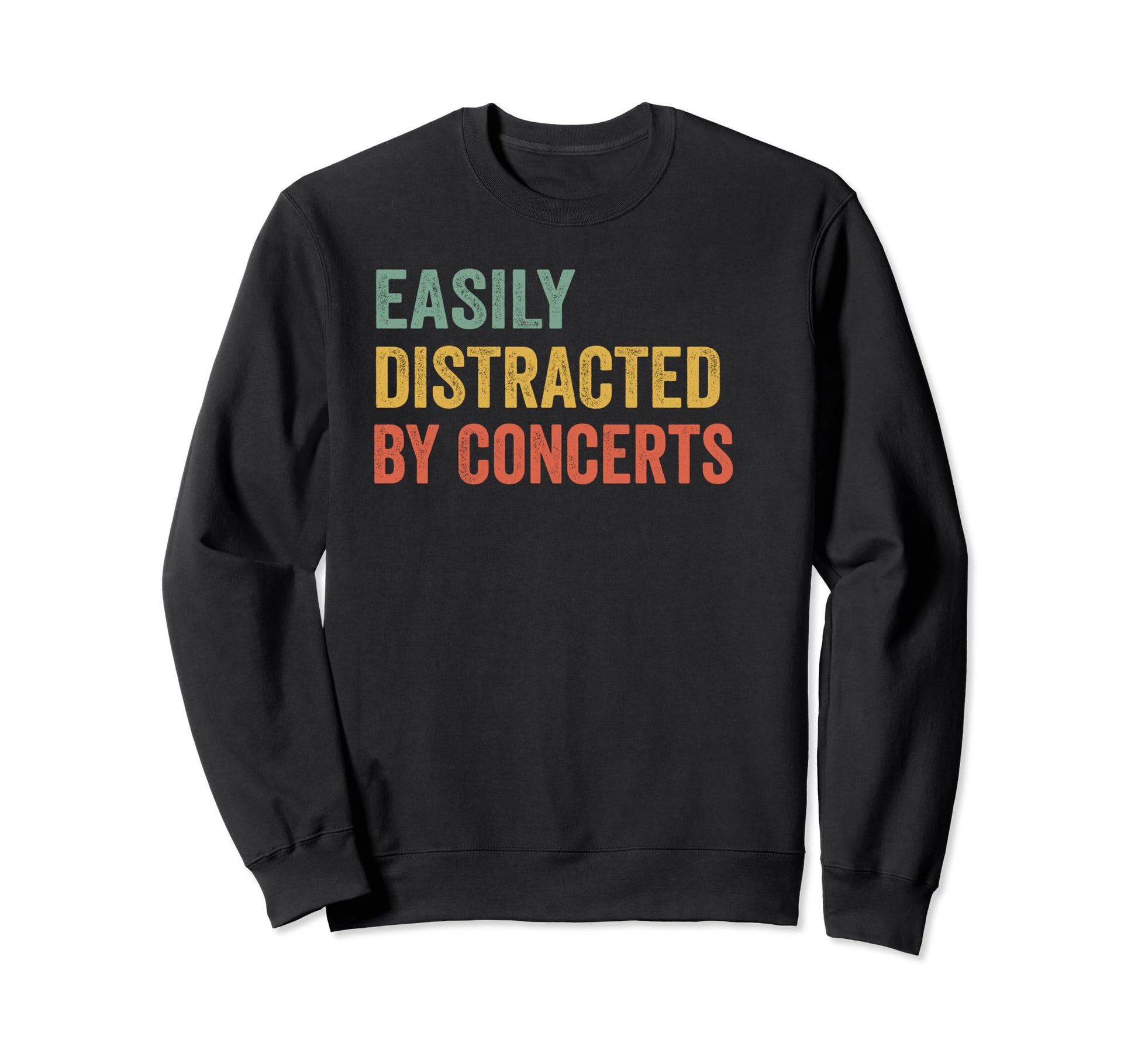 Easily Distracted Concerts Sweatshirt - Casual Everyday Wear for Adults - T-Shirt, Sweatshirt, Hoodie