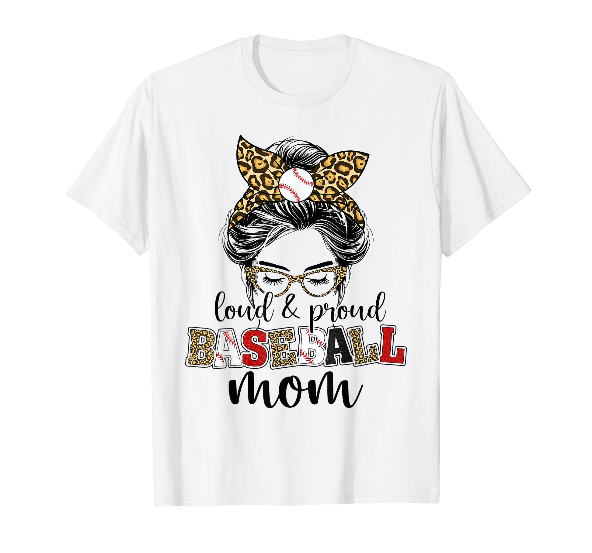 Loud And Proud Baseball Mom Messy Bun T-Shirt - Novelty Apparel Unisex - T-Shirt, Sweatshirt, Hoodie