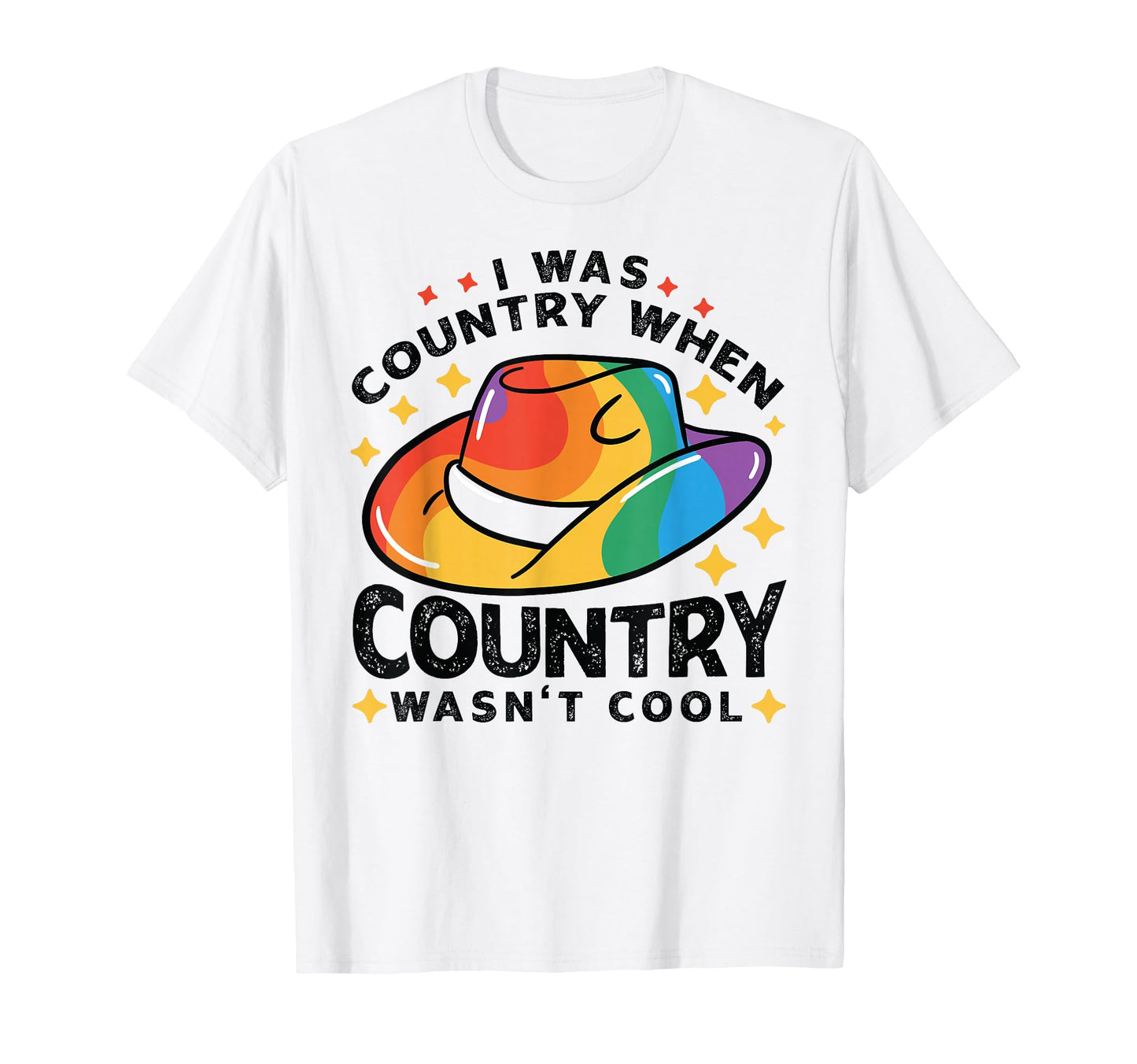 I Was Country When Country Wasnt T-Shirt - Aesthetic Graphic Men Women - T-Shirt, Sweatshirt, Hoodie
