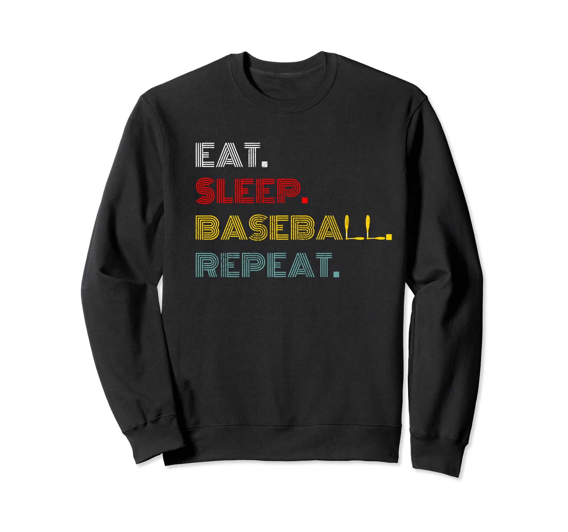 Eat Sleep Baseball Repeat Home Run Sweatshirt - Streetwear Style Men Women - T-Shirt, Sweatshirt, Hoodie