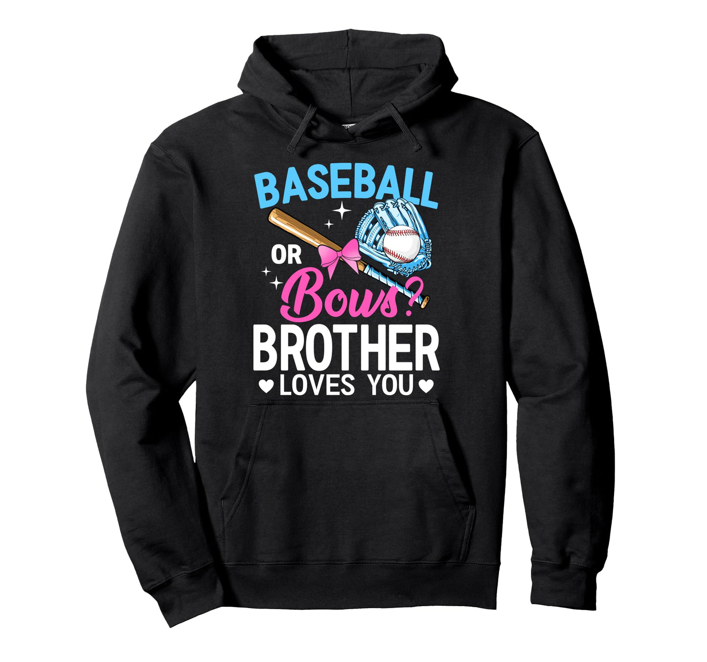 Baseball Or Bows Brother Loves Hoodie - Casual Everyday Wear for Adults - T-Shirt, Sweatshirt, Hoodie
