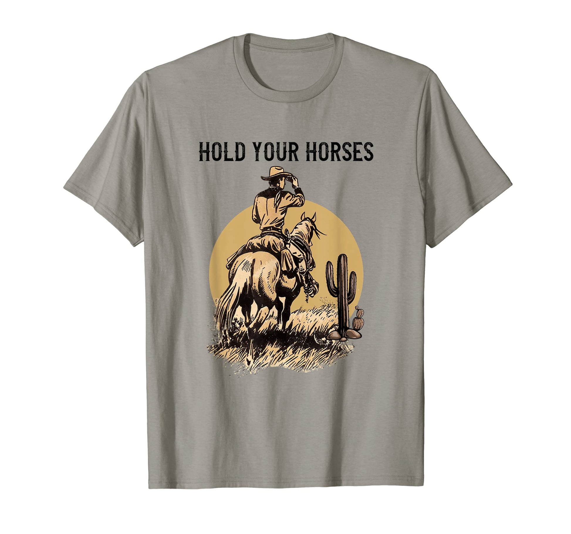 Rodeo Cowboy Hold Your Horses Western T-Shirt - Custom Art Print Unisex - T-Shirt, Sweatshirt, Hoodie