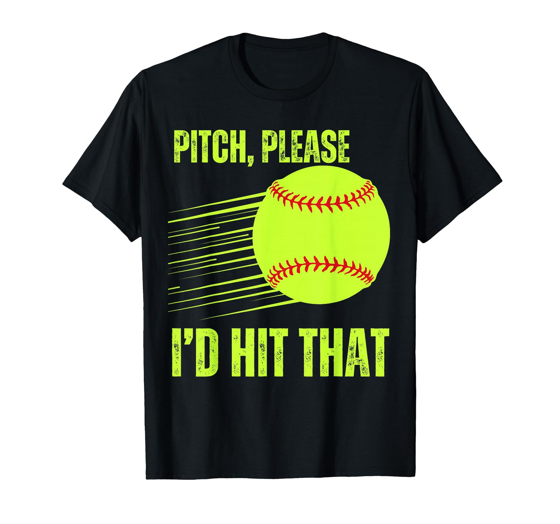 Pitch Please Id Hit That Softball Pitch T-Shirt - Novelty Apparel Unisex - T-Shirt, Sweatshirt, Hoodie