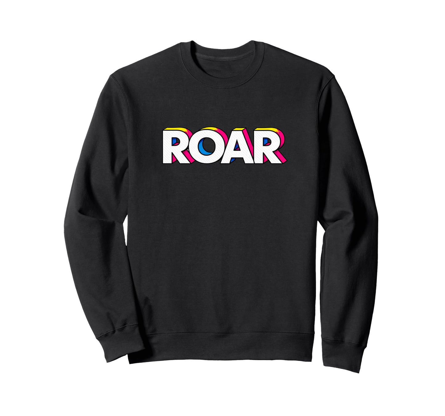 Expressive Roar Pop Art Typography Sweatshirt - Graphic Print Men Women - T-Shirt, Sweatshirt, Hoodie