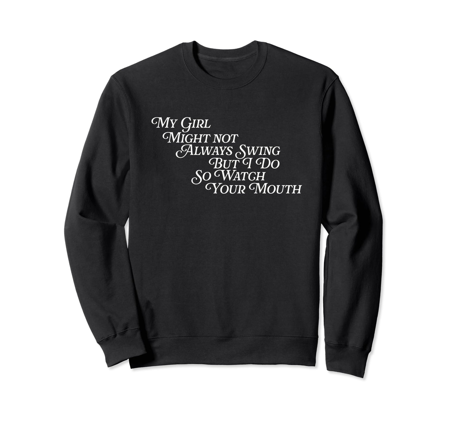 My Might Not Always Swing But I Do Sweatshirt - Unique Graphic for Adults - T-Shirt, Sweatshirt, Hoodie