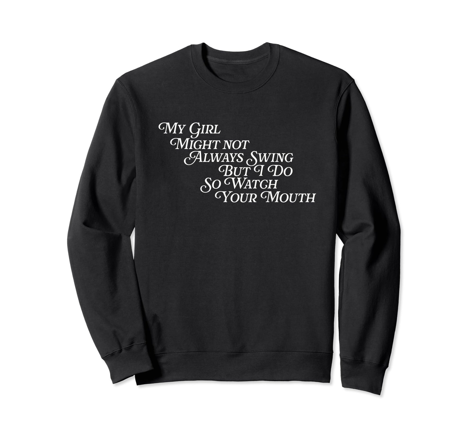 My Might Not Always Swing But I Do Sweatshirt - Unique Graphic for Adults - T-Shirt, Sweatshirt, Hoodie