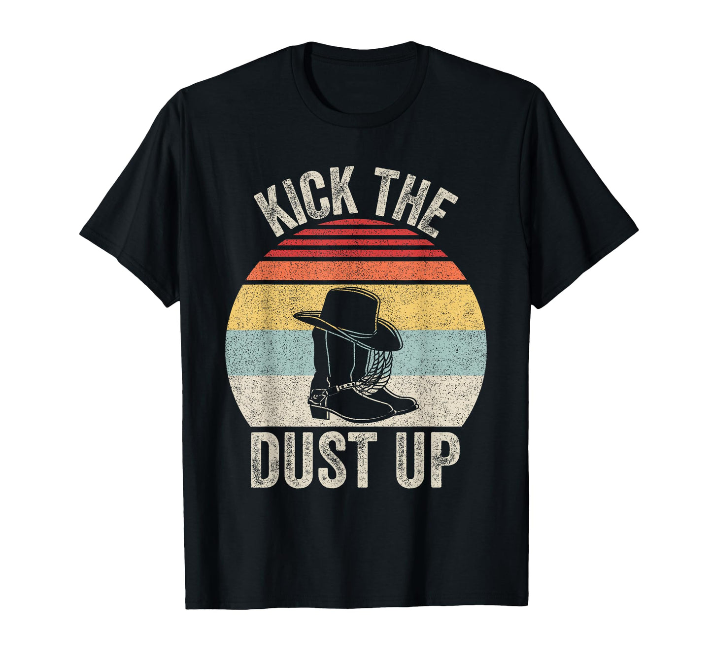 Kick Dust Up Cowboy Cowgirl Western T-Shirt - Streetwear Style Unisex - T-Shirt, Sweatshirt, Hoodie