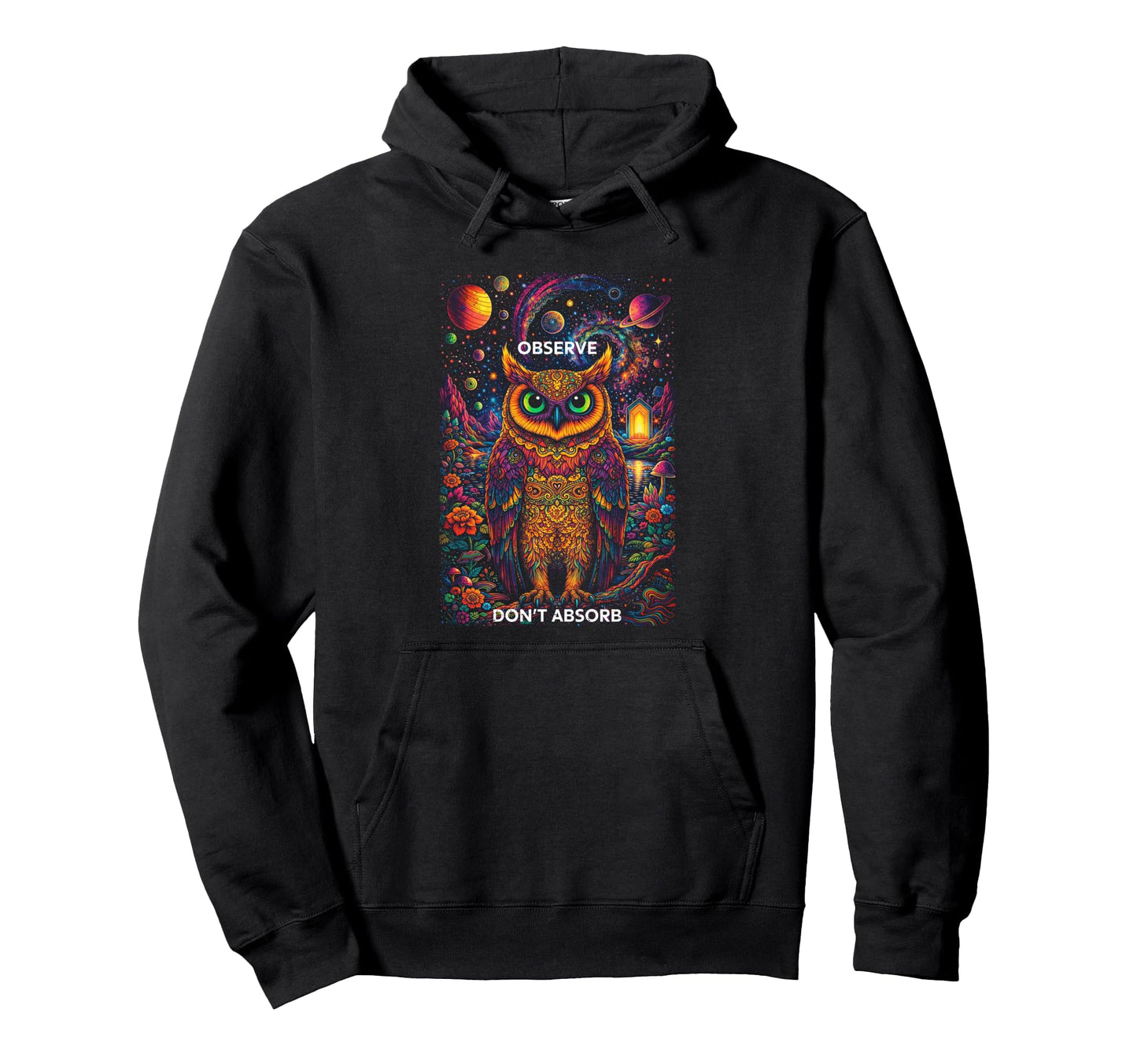 Psychedelic Observe Dont Absorb Trippy Owl Hoodie - Graphic Print Unisex - T-Shirt, Sweatshirt, Hoodie