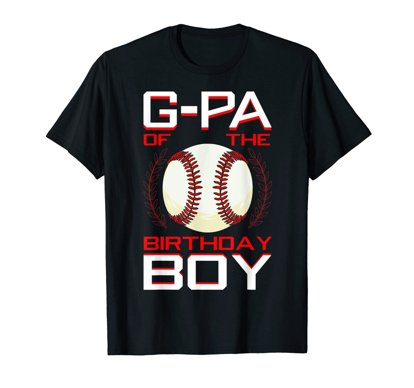 G Pa Birthday Baseball Theme Bday T-Shirt - Streetwear Style Men Women - T-Shirt, Sweatshirt, Hoodie