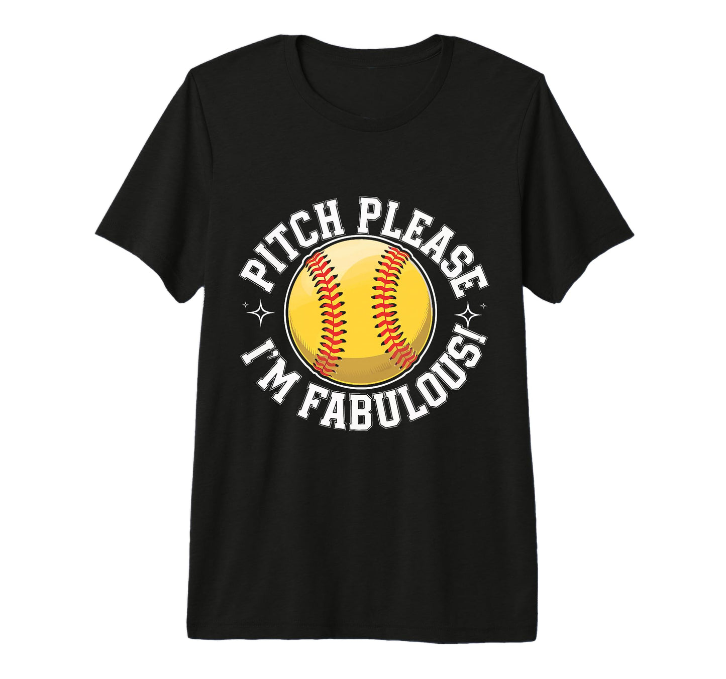 Softball Pitch Please Im Fabulous Tri T-Shirt - Minimalist Print Men Women - T-Shirt, Sweatshirt, Hoodie
