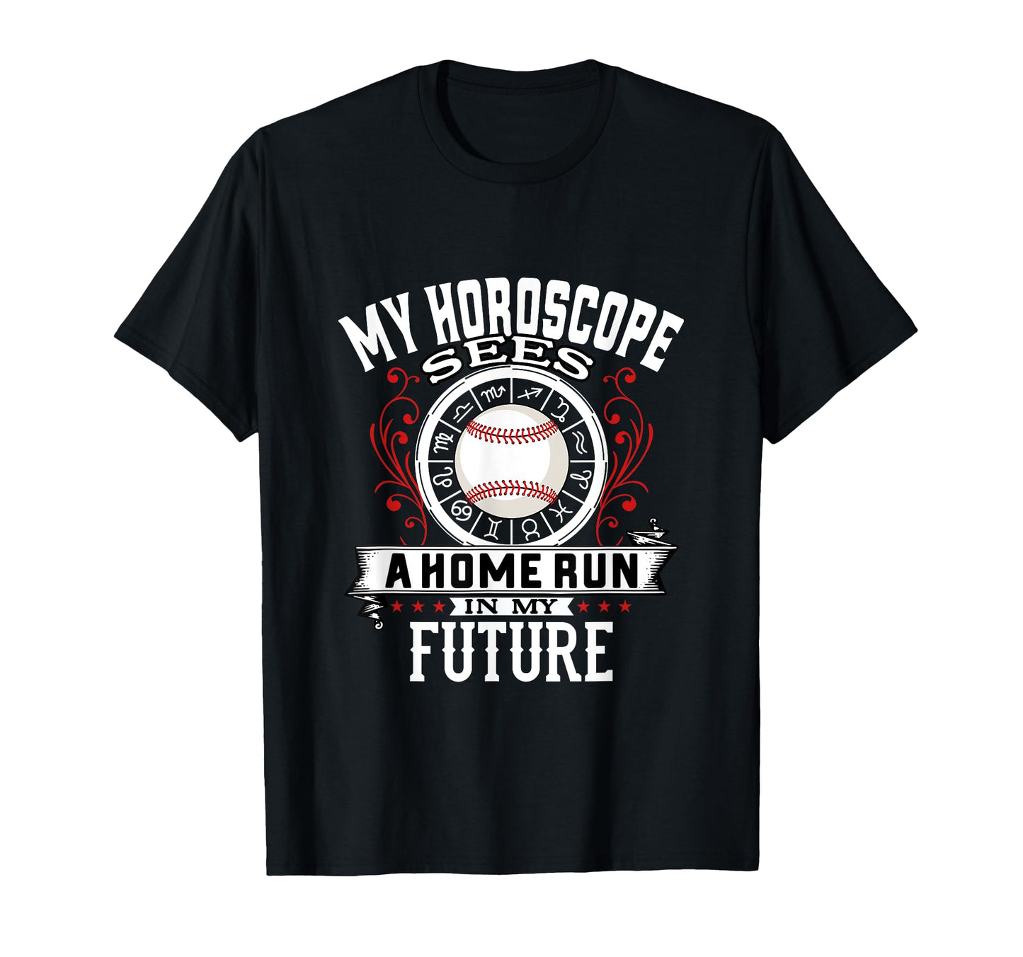 Baseball Funny Homerun Horoscope T-Shirt - Casual Everyday Wear Unisex - T-Shirt, Sweatshirt, Hoodie