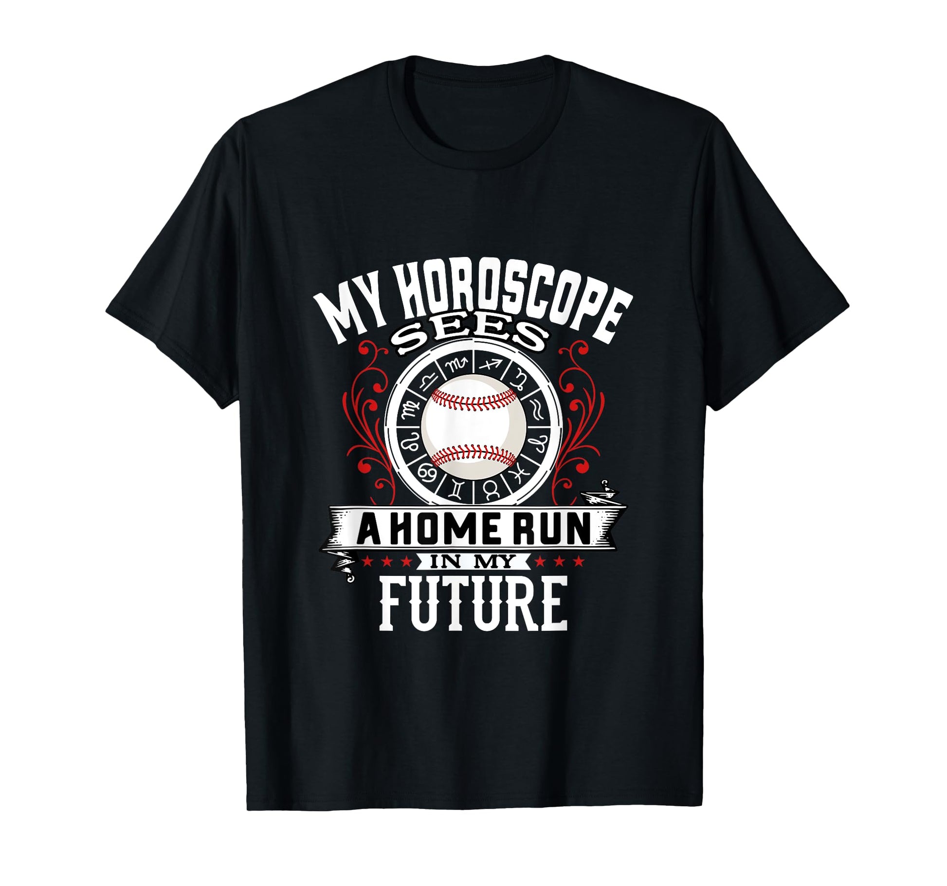 Baseball Funny Homerun Horoscope T-Shirt - Casual Everyday Wear Unisex - T-Shirt, Sweatshirt, Hoodie