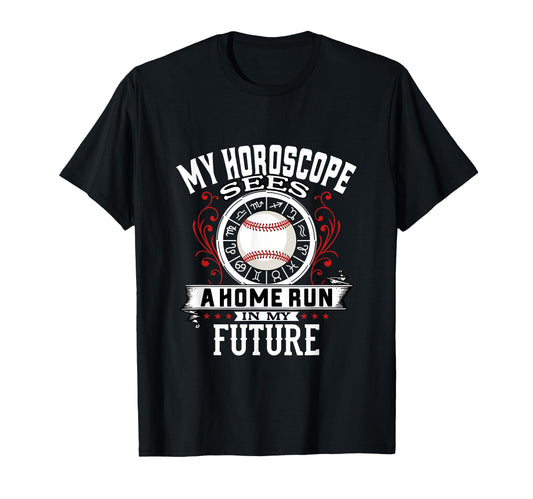 Baseball Funny Homerun Horoscope T-Shirt - Casual Everyday Wear Unisex - T-Shirt, Sweatshirt, Hoodie