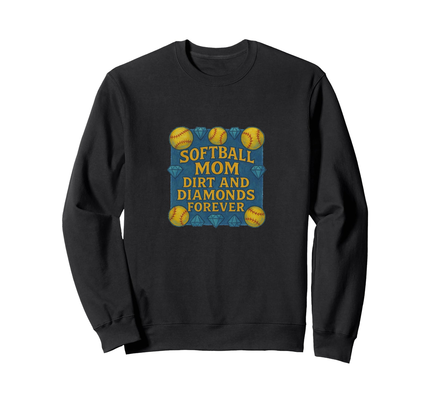 Softball Mom Dirt And Diamonds Sweatshirt - Casual Everyday Wear Men Women - T-Shirt, Sweatshirt, Hoodie