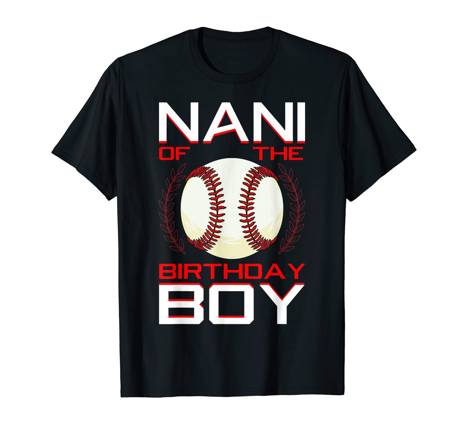Nani Birthday Baseball Theme Bday Party T-Shirt - Novelty Apparel Men Women - T-Shirt, Sweatshirt, Hoodie