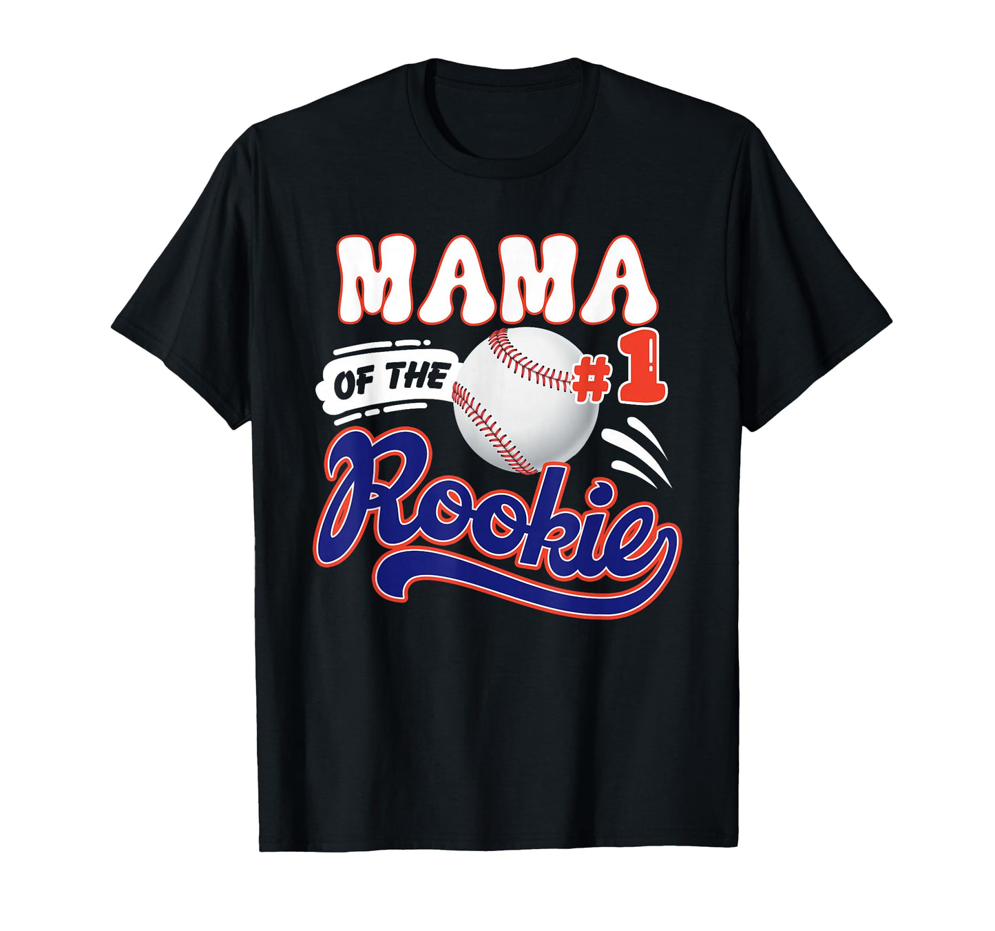 Mama Rookie Year 1St Birthday Baseball T-Shirt - Fun Novelty Design Unisex - T-Shirt, Sweatshirt, Hoodie