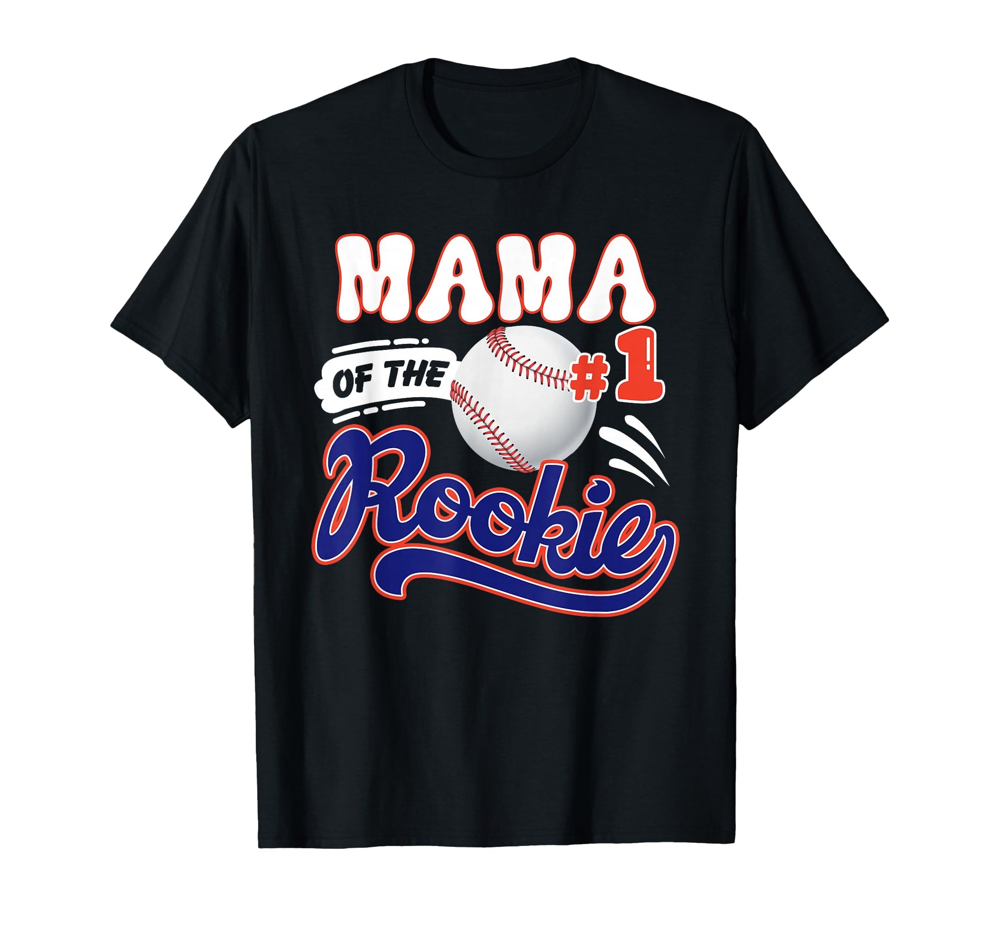 Mama Rookie Year 1St Birthday Baseball T-Shirt - Fun Novelty Design Unisex - T-Shirt, Sweatshirt, Hoodie