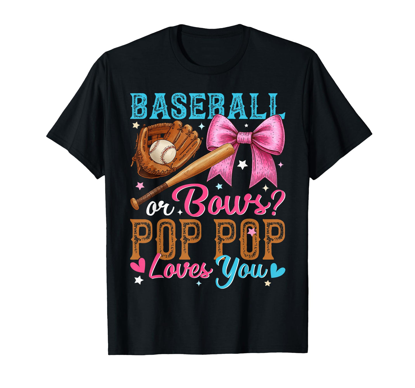 Baseball Or Bows Pop Pop Loves You T-Shirt - Streetwear Style Men Women - T-Shirt, Sweatshirt, Hoodie