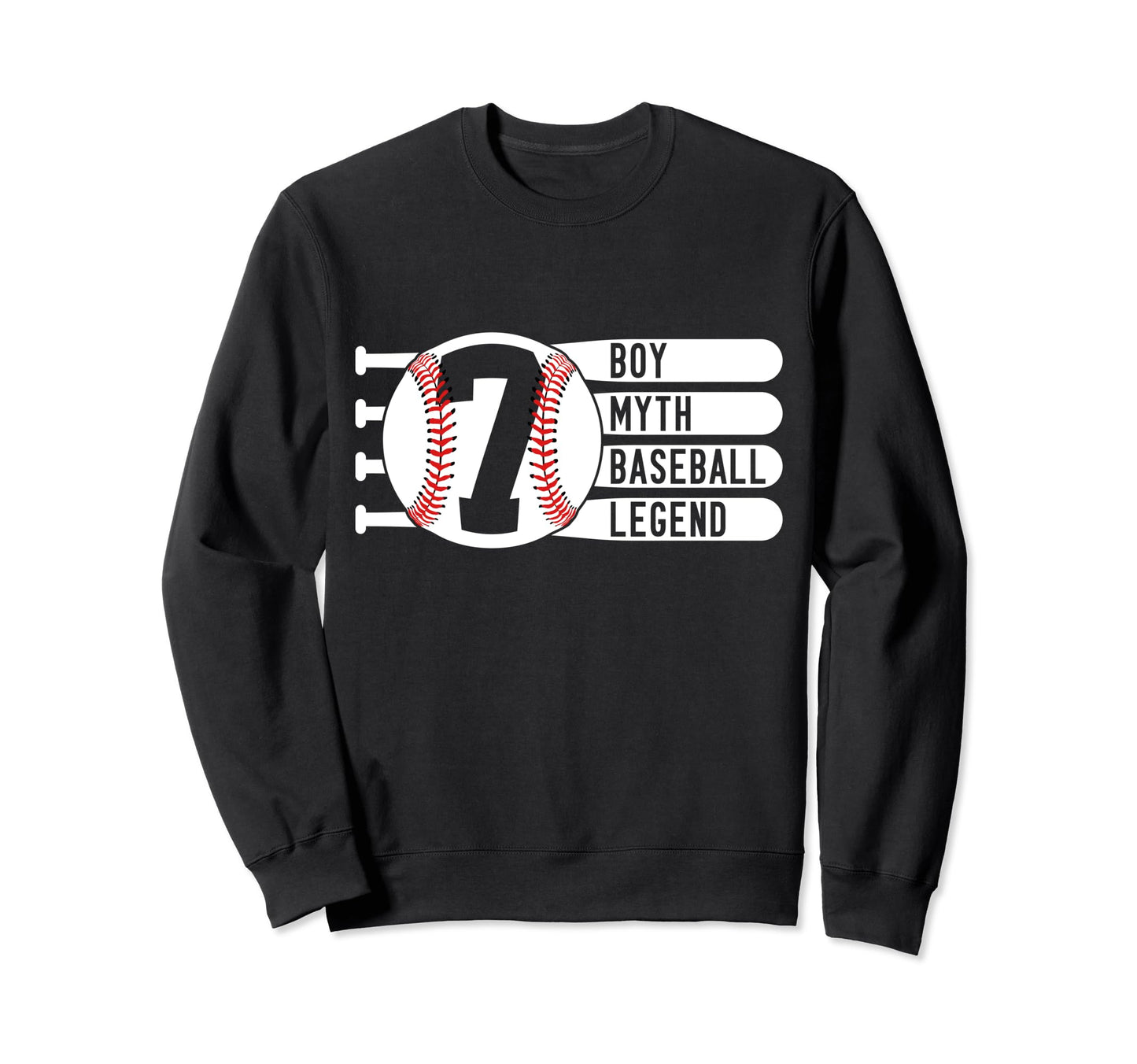 7 Years Myth Baseball Legend 7Th Sweatshirt - Casual Everyday Wear Unisex - T-Shirt, Sweatshirt, Hoodie
