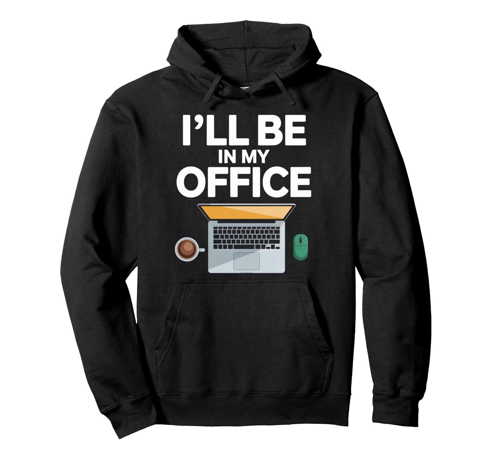 Ill Be My Office Blogging Laptop Hoodie - Fun Novelty Design Unisex - T-Shirt, Sweatshirt, Hoodie