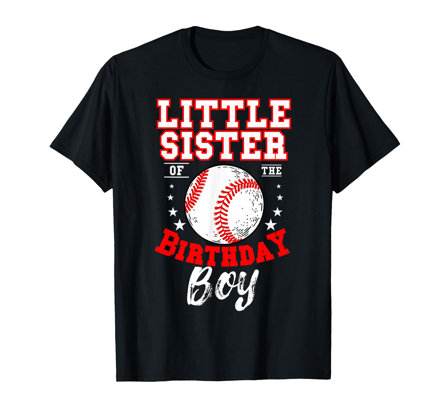 Little Sister Birthday Baseball Theme Bday T-Shirt - Graphic Print Unisex - T-Shirt, Sweatshirt, Hoodie