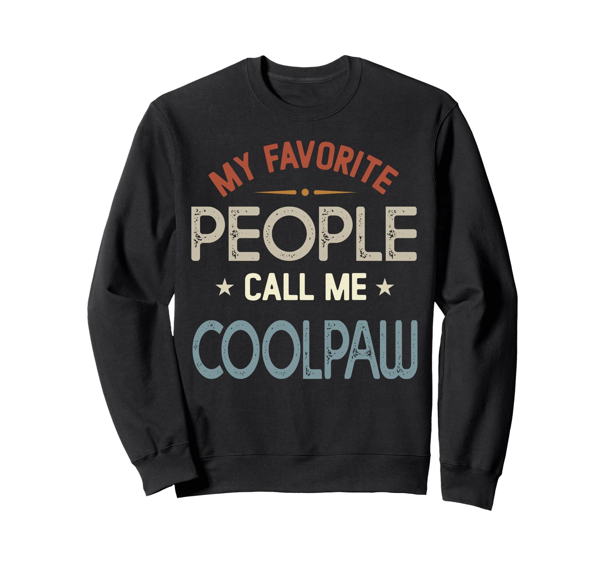 My Favorite People Call Me Coolpaw Sweatshirt - Streetwear Style Men Women - T-Shirt, Sweatshirt, Hoodie