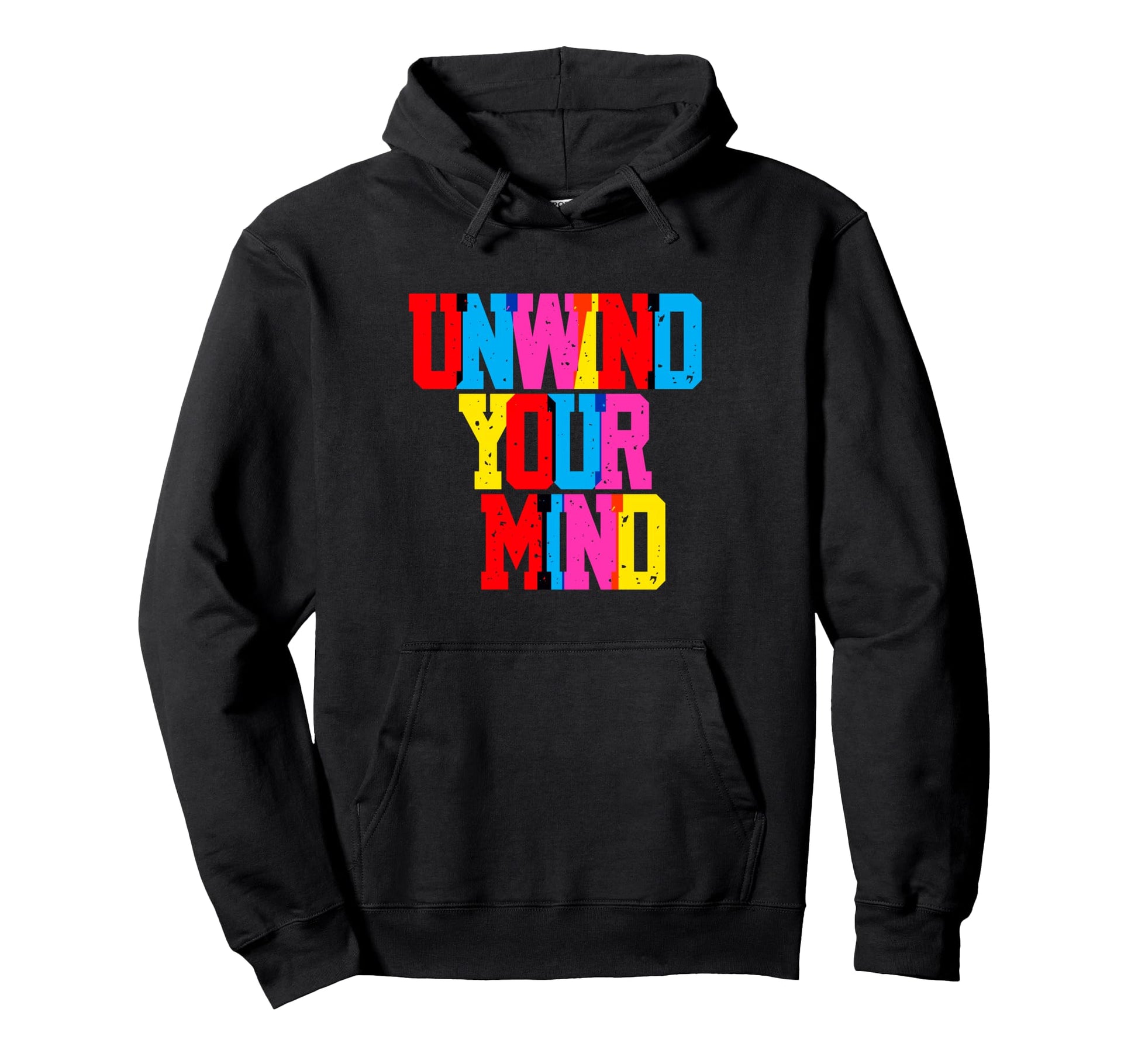 Unwind Your Mind Typography Relaxation Hoodie - Trendy Graphic Men Women - T-Shirt, Sweatshirt, Hoodie