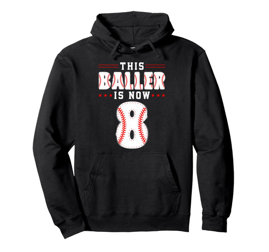 8Th Birthday Baseball Lover This Baller Is Hoodie - Unique Graphic Unisex - T-Shirt, Sweatshirt, Hoodie
