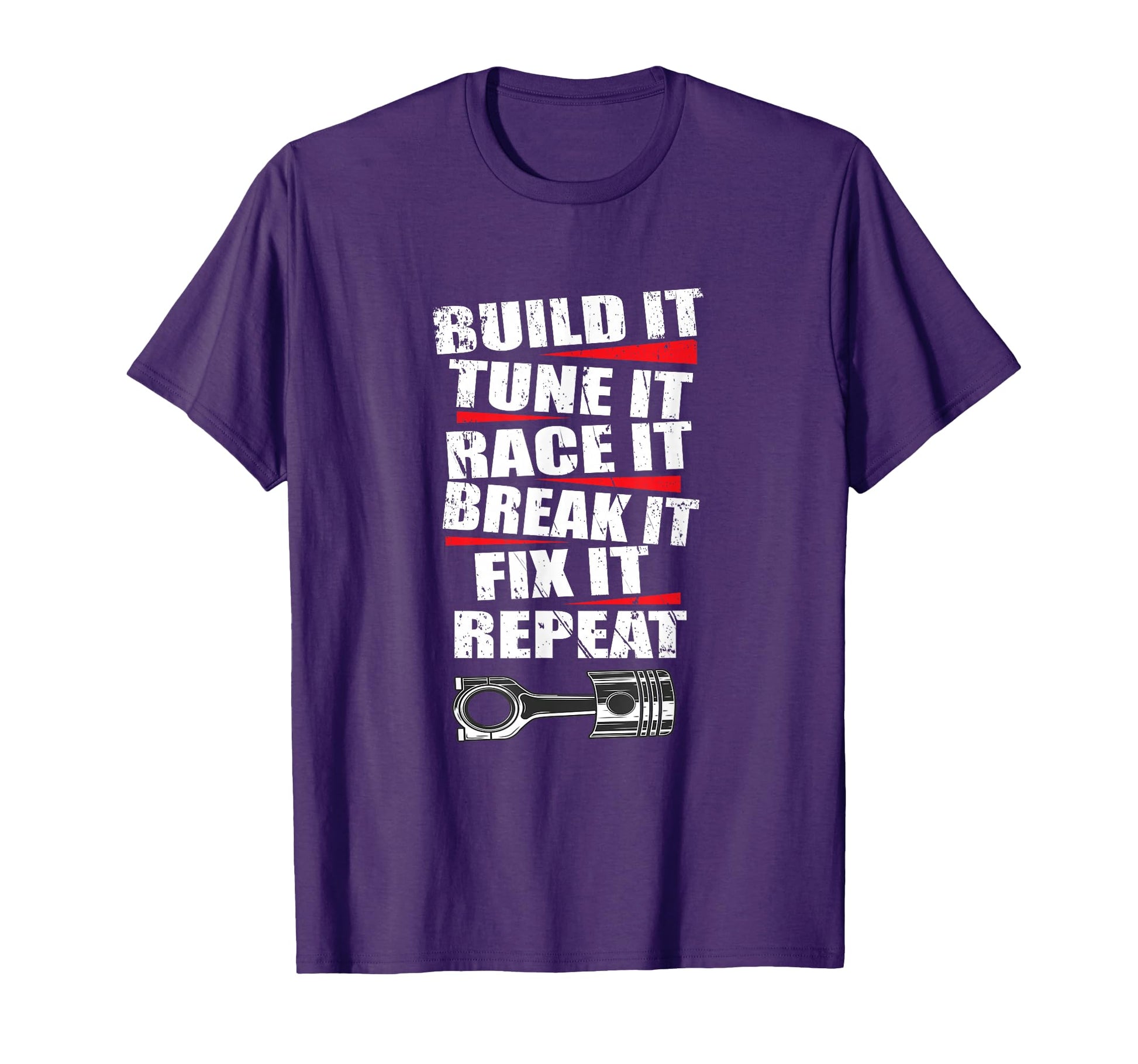 Build It Tune It Race It Break It T-Shirt - Aesthetic Graphic for Adults - T-Shirt, Sweatshirt, Hoodie