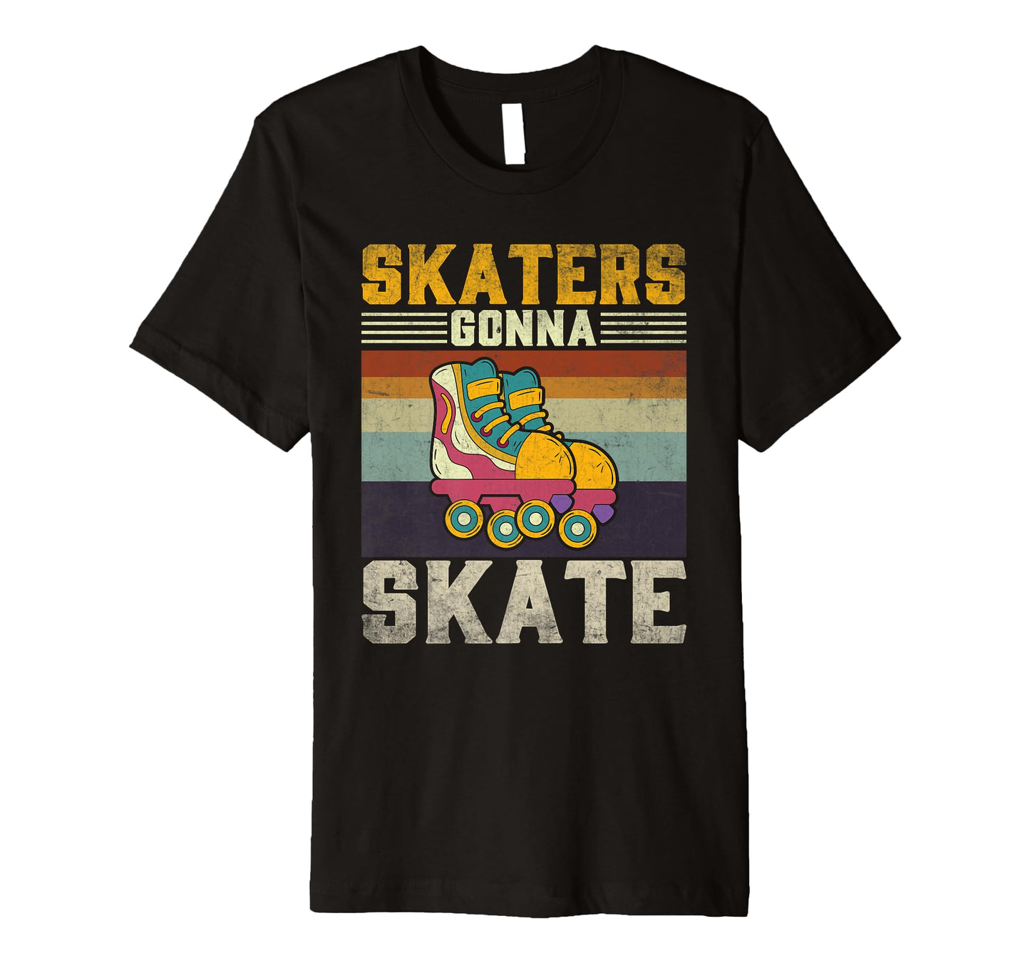 Roller Skating Funny Skaters Gonna T-Shirt - Aesthetic Graphic for Adults - T-Shirt, Sweatshirt, Hoodie