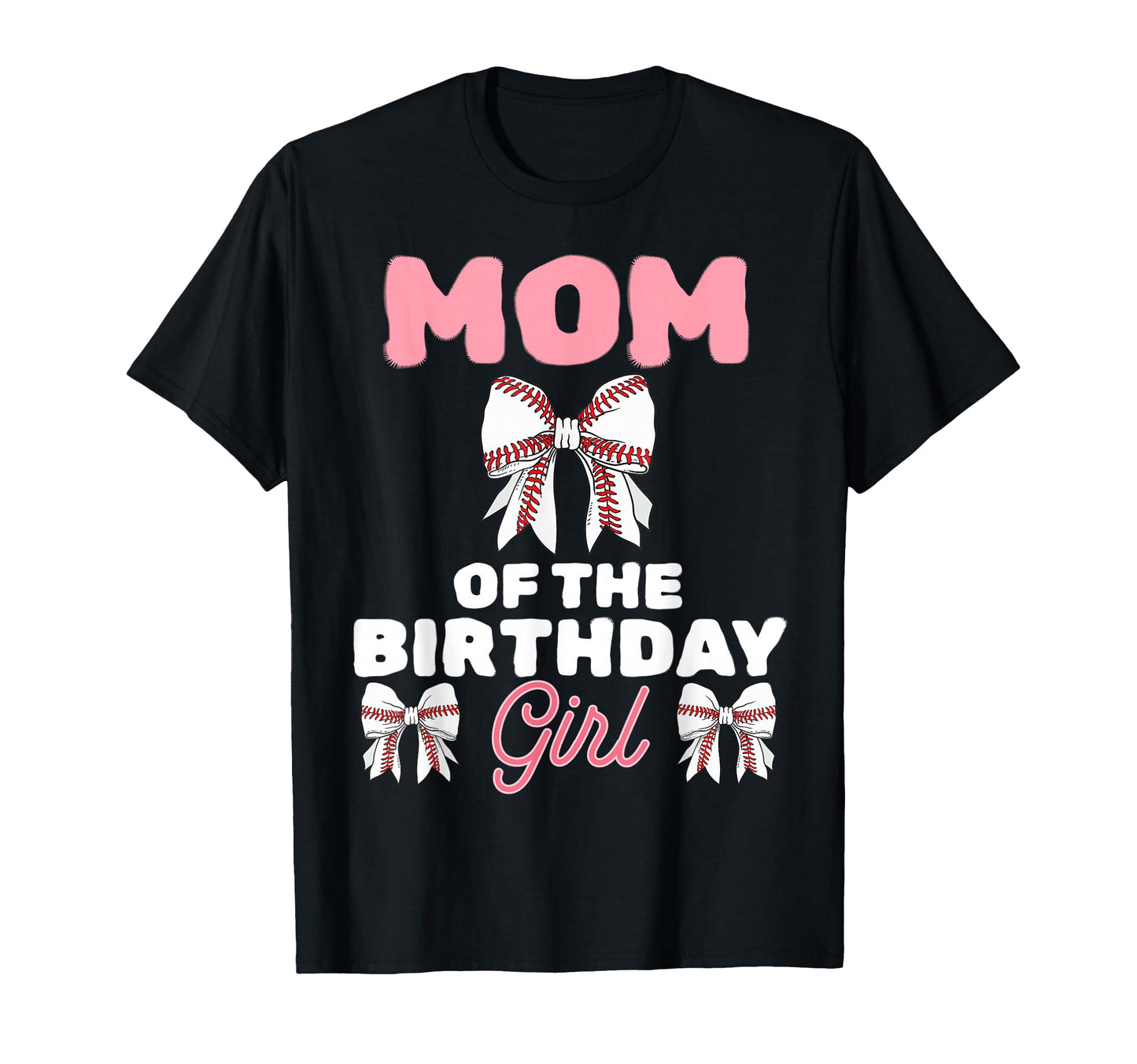 Mom Birthday Baseball Coquette T-Shirt - Casual Everyday Wear Men Women - T-Shirt, Sweatshirt, Hoodie