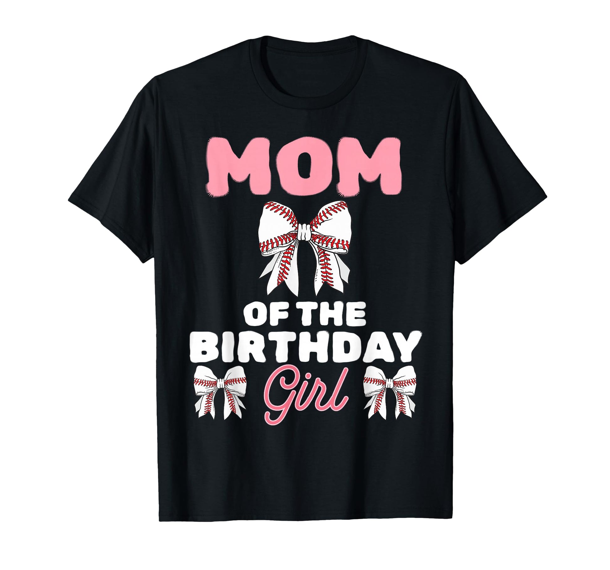 Mom Birthday Baseball Coquette T-Shirt - Casual Everyday Wear Men Women - T-Shirt, Sweatshirt, Hoodie