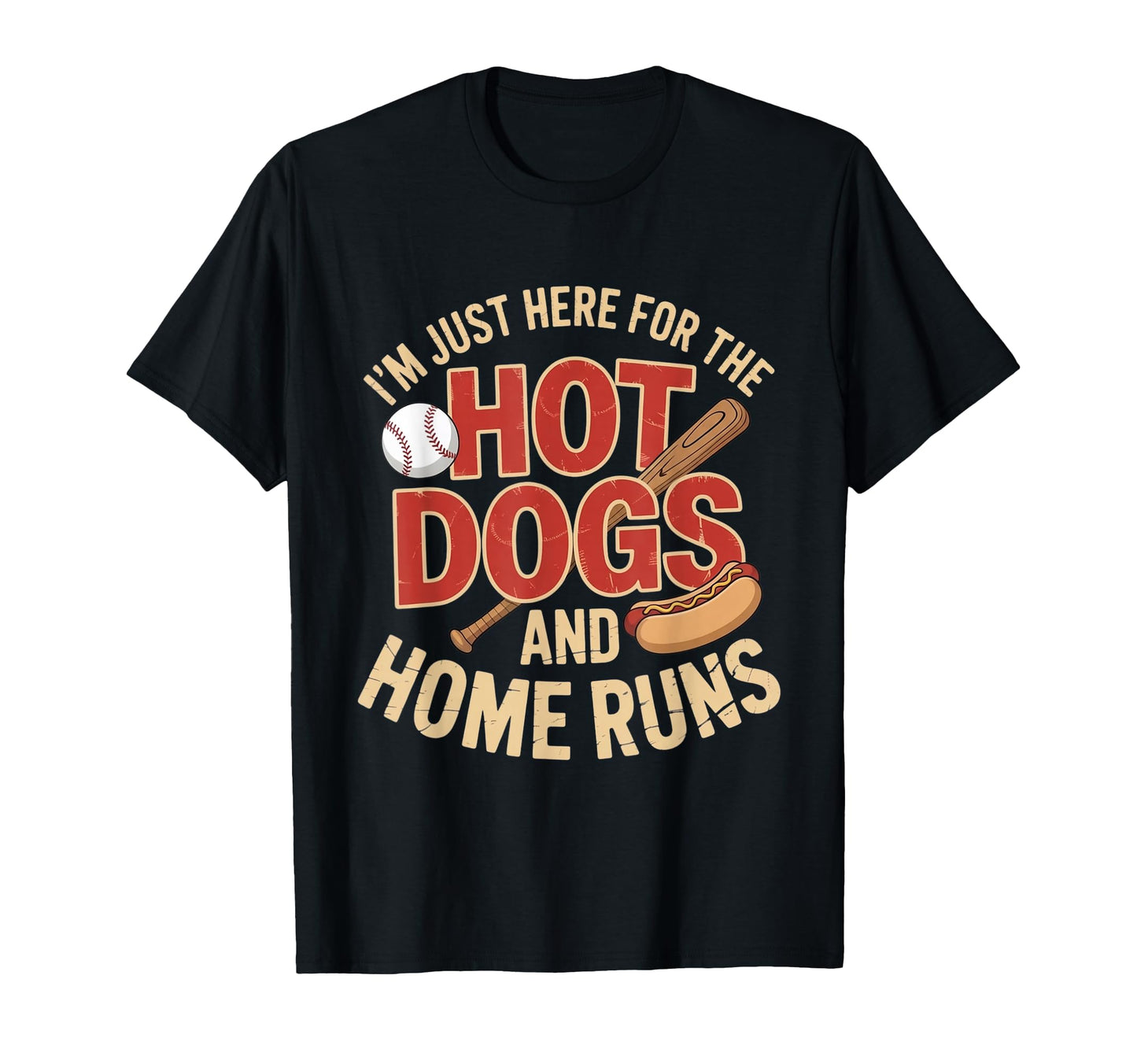 Im Just Here Hot Dogs And Home Runs T-Shirt - Graphic Print for Adults - T-Shirt, Sweatshirt, Hoodie