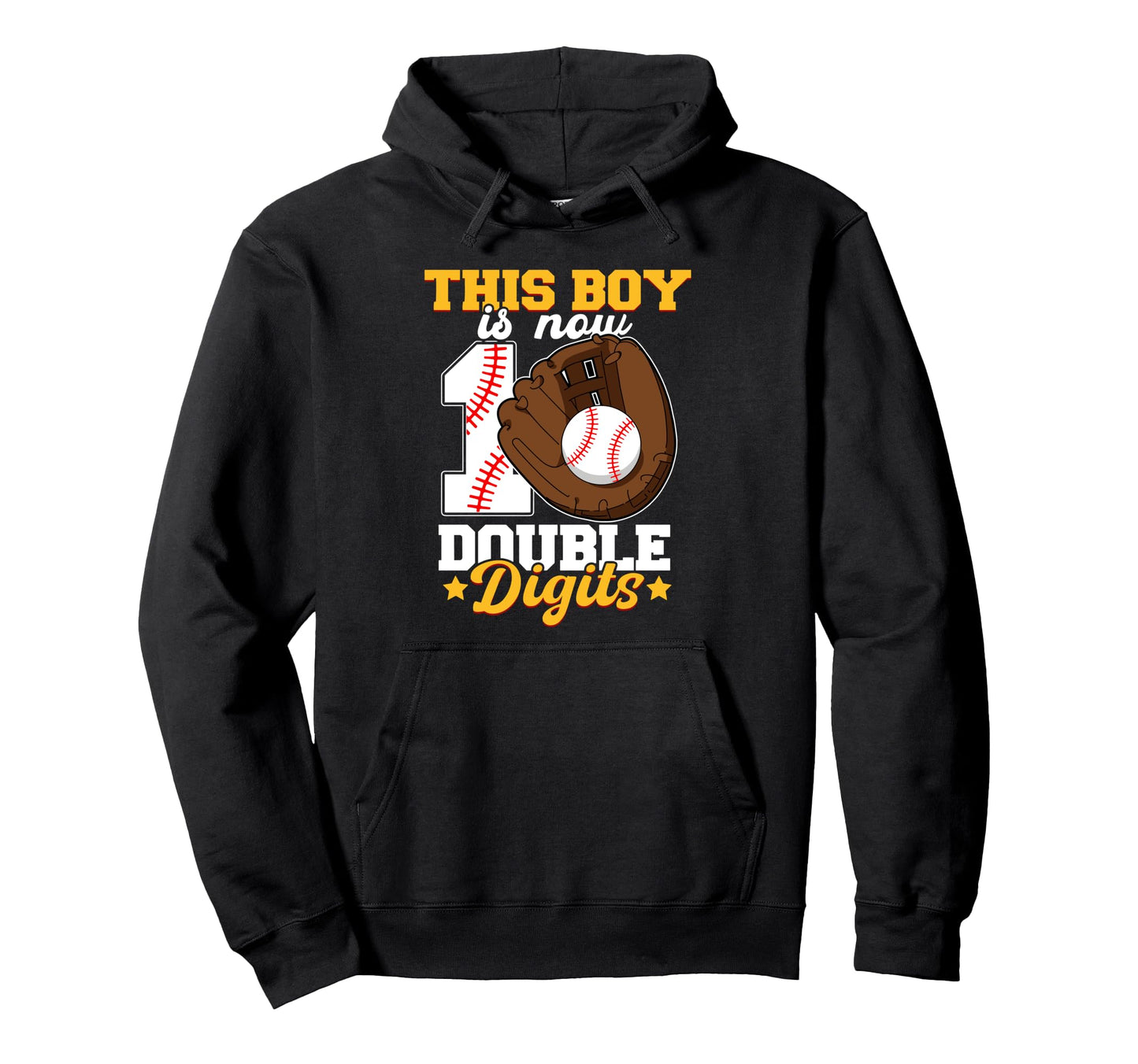 This Is Now Double Digits Baseball 10Th Hoodie - Trendy Graphic Unisex - T-Shirt, Sweatshirt, Hoodie