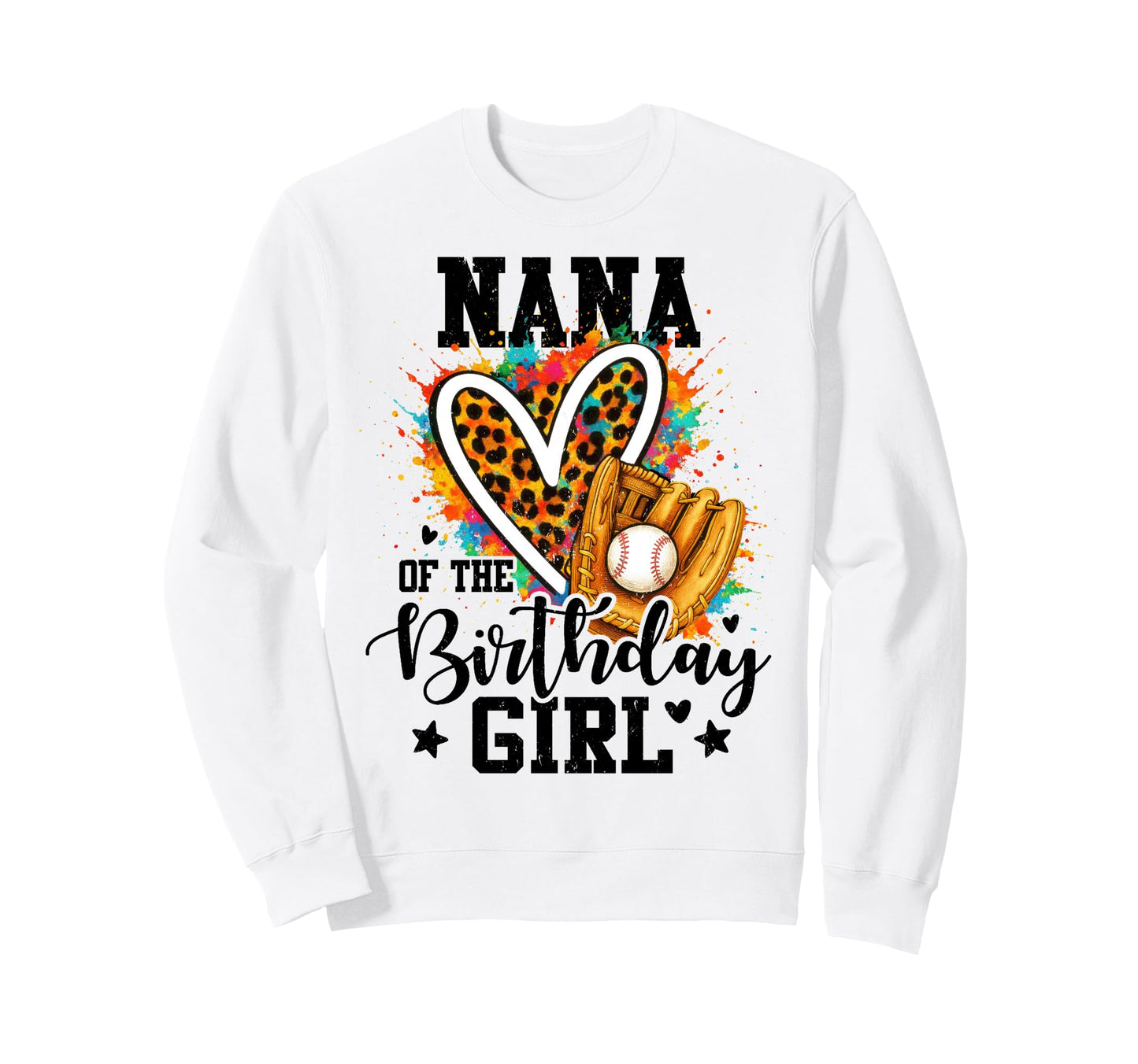 Nana Birthday Baseball Colorful Sweatshirt - Streetwear Style for Adults - T-Shirt, Sweatshirt, Hoodie