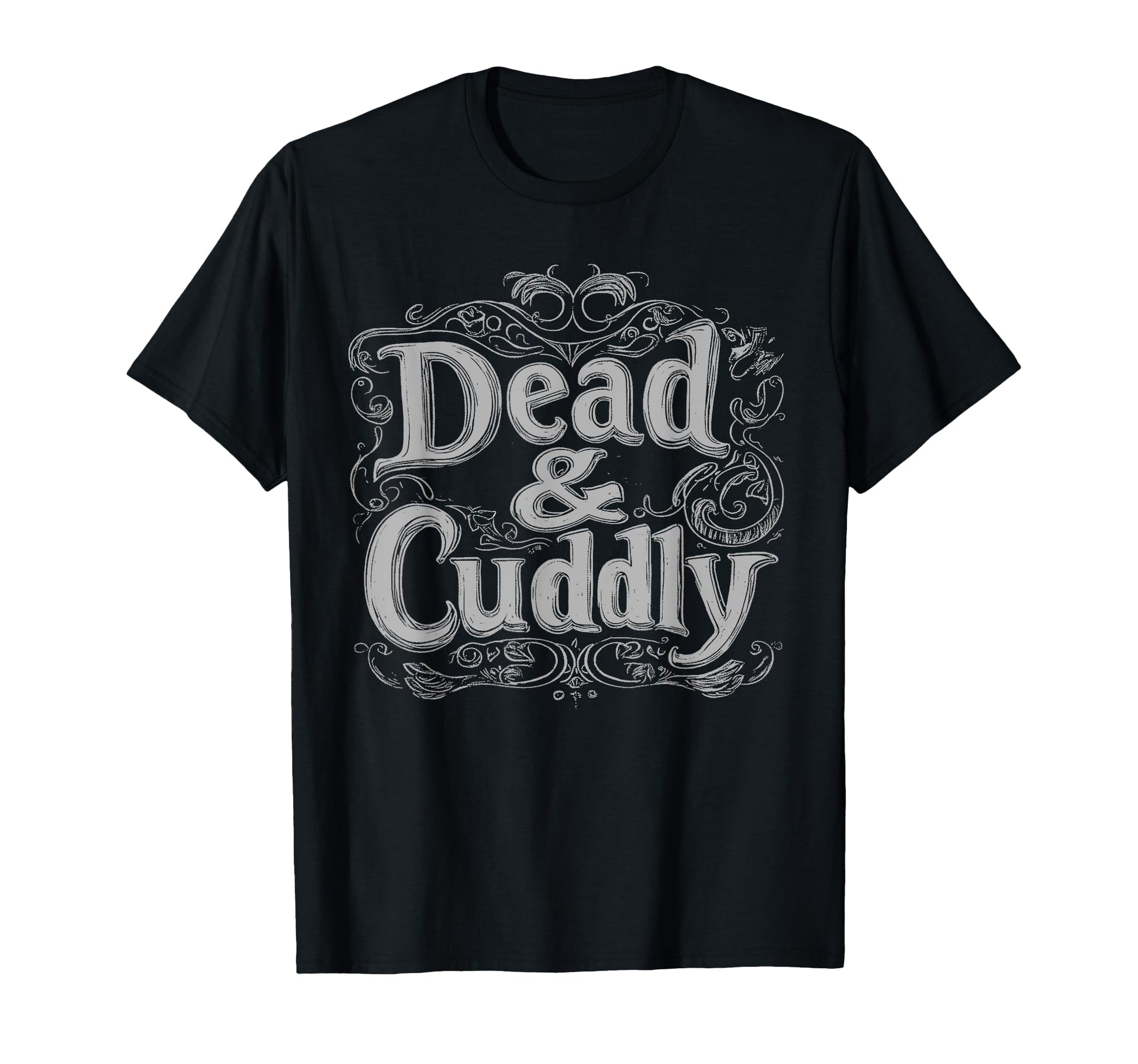 Dead And Cuddly Gothic Alt Grunge T-Shirt - Fun Novelty Design Men Women - T-Shirt, Sweatshirt, Hoodie
