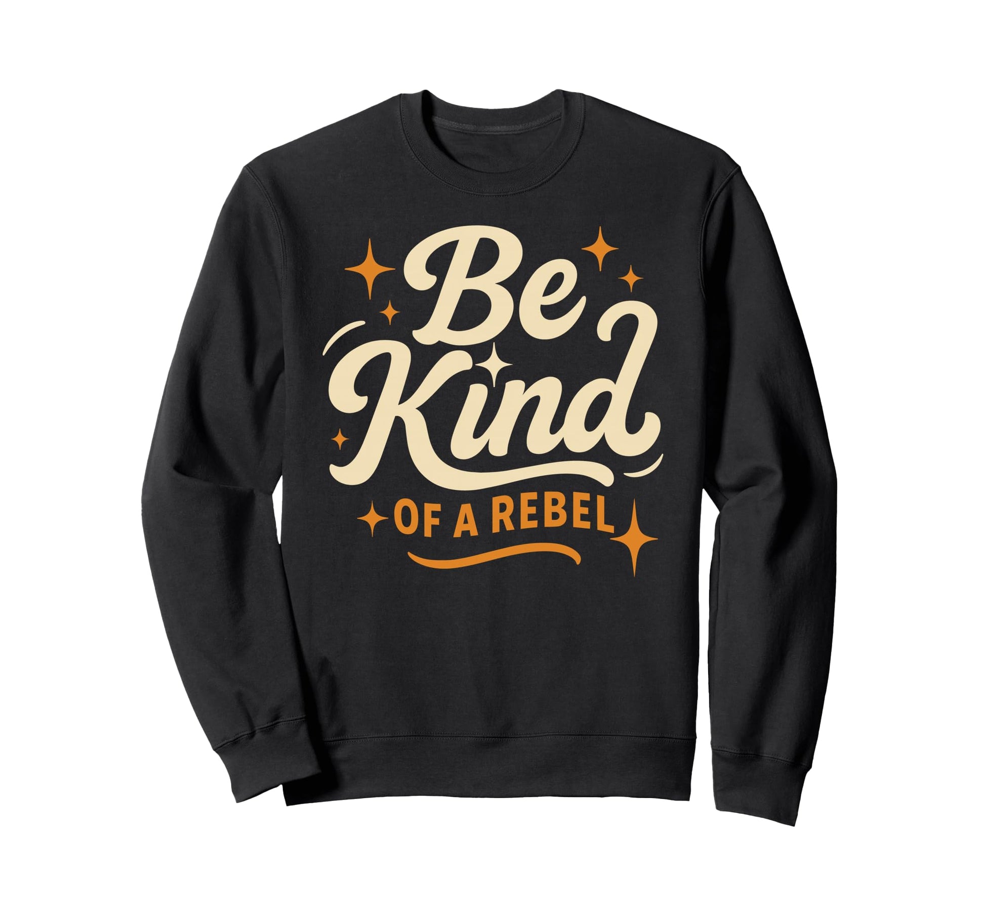 Be Kind Rebel 70S Groovy Sweatshirt - Fun Novelty Design Men Women - T-Shirt, Sweatshirt, Hoodie