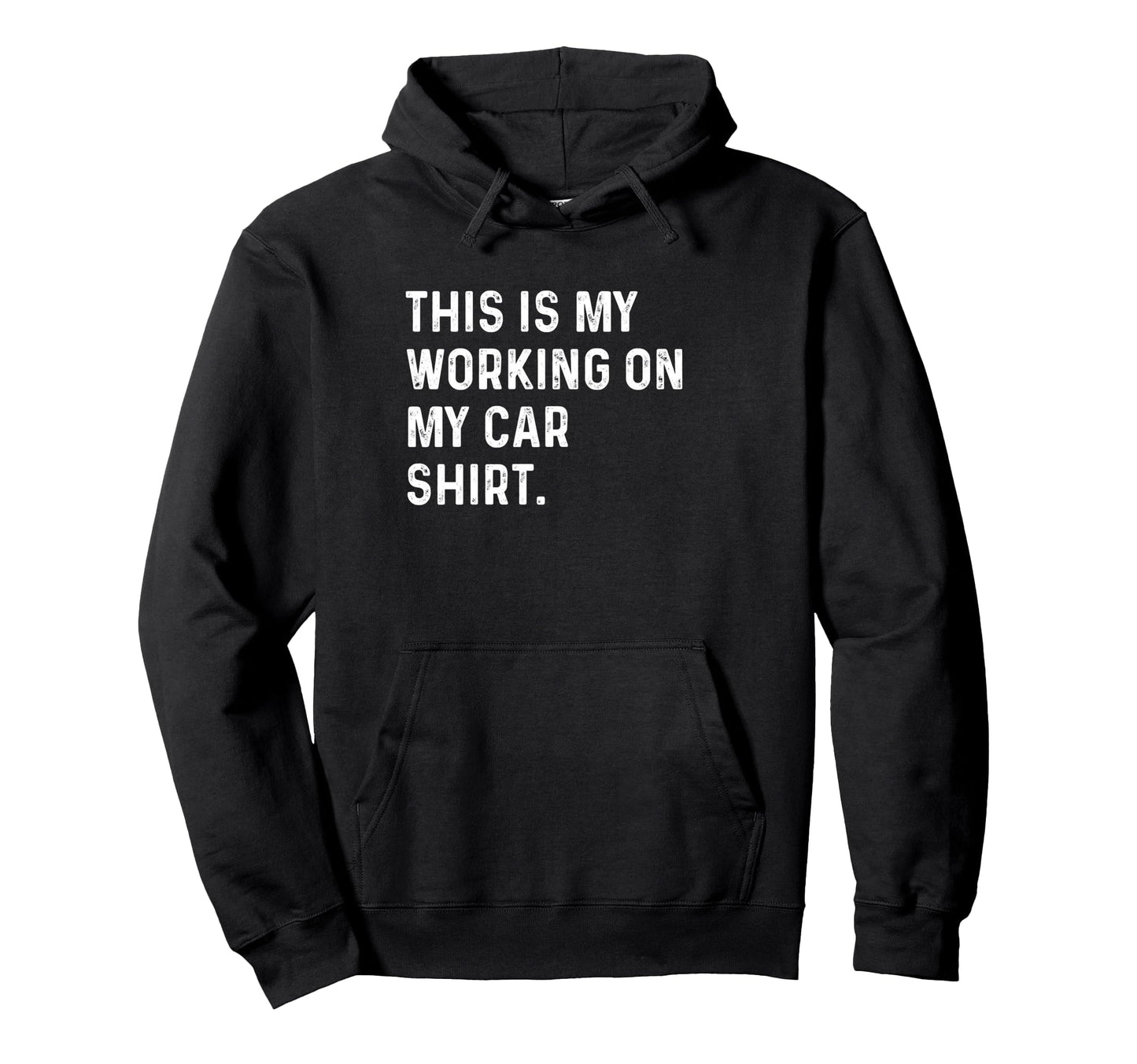This Is My Working My Car Mechanic Restore Hoodie - Novelty Apparel Unisex - T-Shirt, Sweatshirt, Hoodie