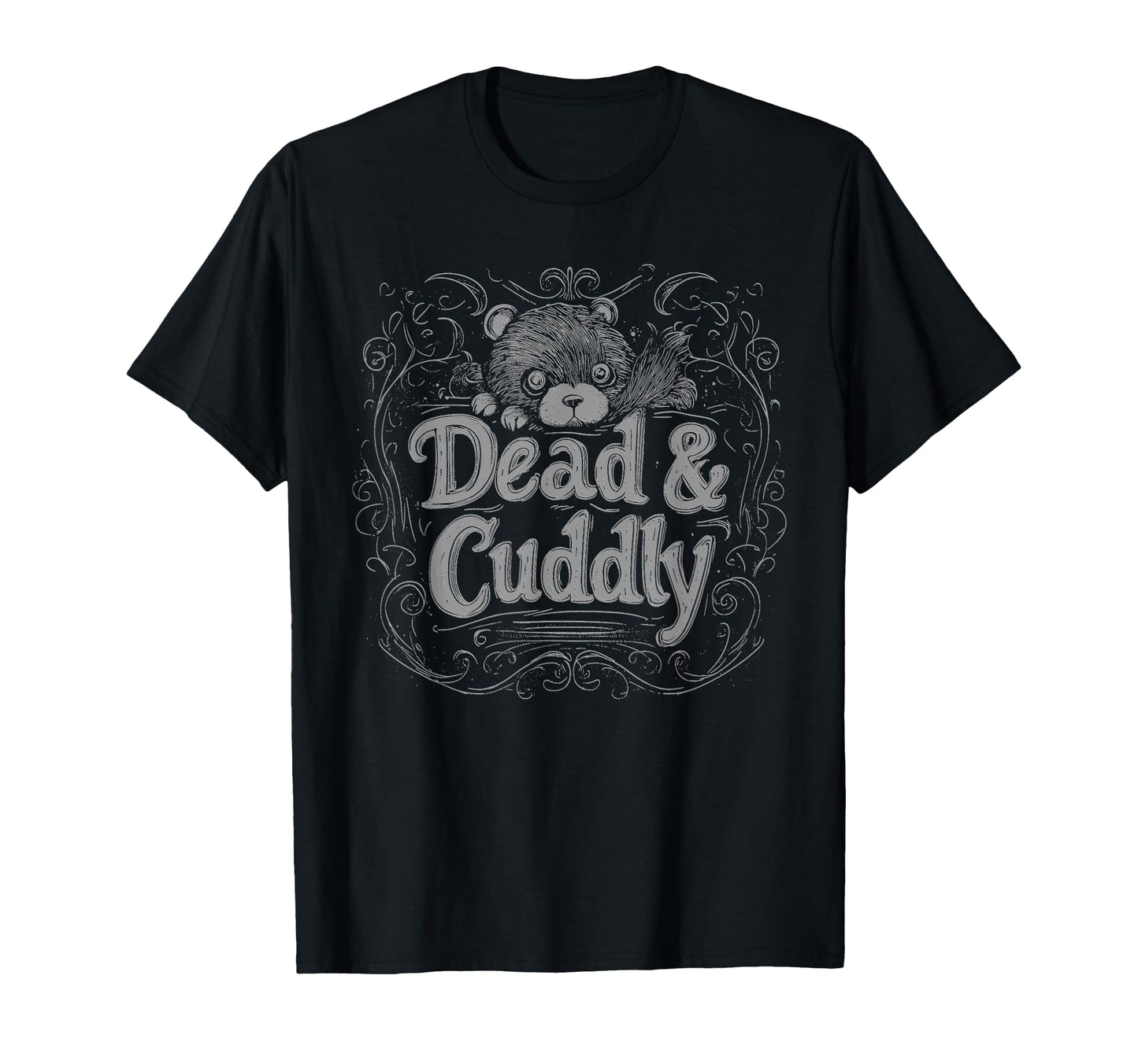 Dead And Cuddly Gothic Alt Grunge T-Shirt - Aesthetic Graphic for Adults - T-Shirt, Sweatshirt, Hoodie